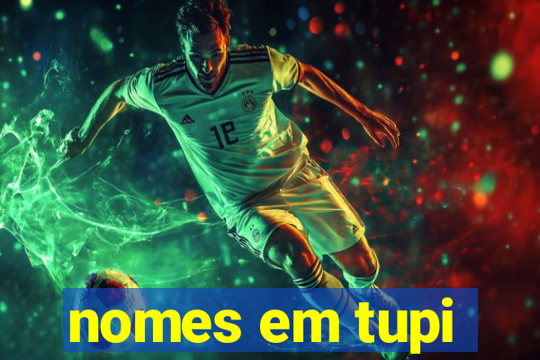 nomes em tupi-guarani masculinos